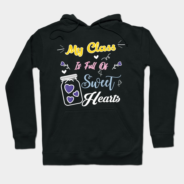 My Class Full Of Sweet Hearts Hoodie by soufibyshop